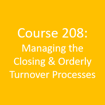 Course 208 - Managing the Closing & Orderly Turnover Processes