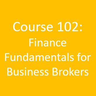 Course 102 - Finance Fundamentals for Business Brokers