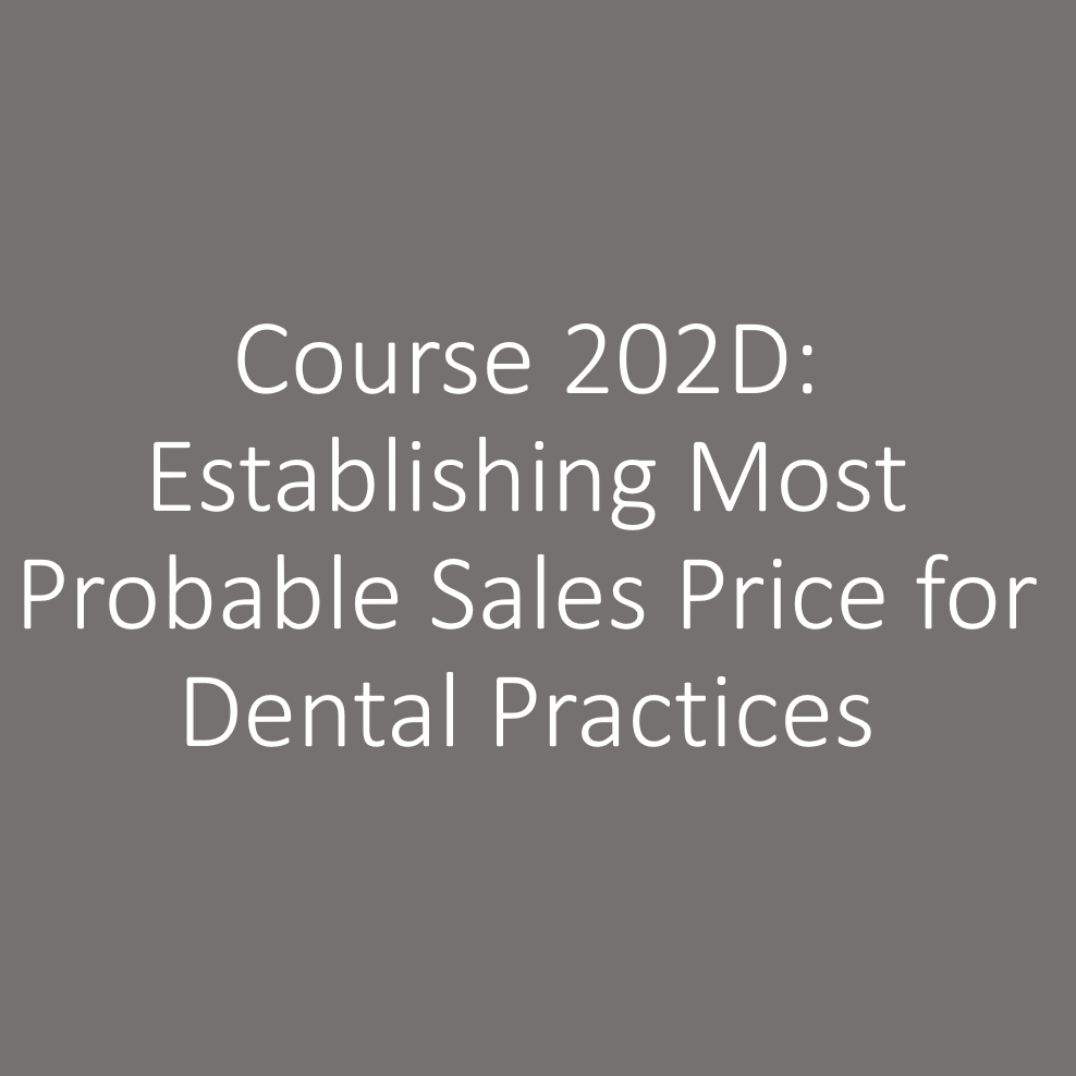 Course D202 - Establishing Most Probable Sales Price (MPSP) For Dental Practices